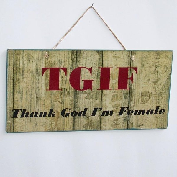 T.G.I.F. - Thank God I'm female - εκτύπωση, ξύλο, vintage, πίνακες & κάδρα, χαρτί, επιτοίχιο, χειροποίητα, πρωτότυπα δώρα