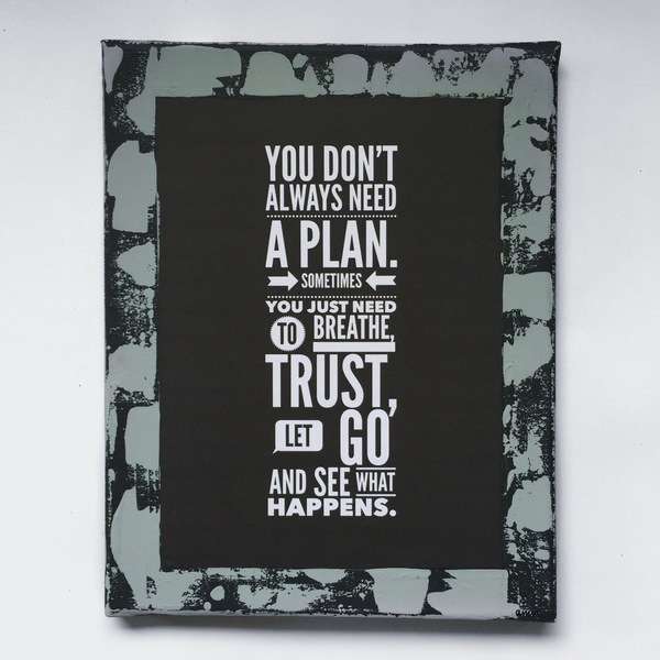 You don't always need a plan. - πίνακες & κάδρα, καμβάς, χαρτί, δώρο, σπίτι, ακρυλικό, χειροποίητα