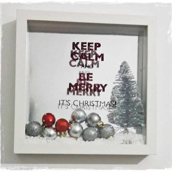 Χριστουγεννιάτικο κάδρο "ΚΕΕP CALM..." - διακοσμητικό, ξύλο, γυαλί, ιδιαίτερο, επιτοίχιο, πρωτότυπο, χειροποίητα, δωράκι, χριστουγεννιάτικο