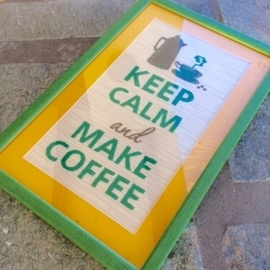 Keep Calm and make Coffee..κάδρο με κέντημα! - ύφασμα, διακοσμητικό, ξύλο, πίνακες & κάδρα, κουζίνα, αγάπη, κορδόνια, δωράκι, πρωτότυπα δώρα - 2