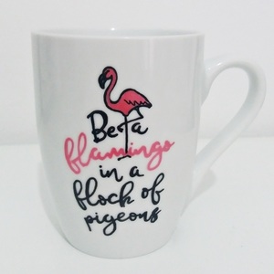 NEW!!!Κούπα "Be a...flamingo" - ιδιαίτερο, μοναδικό, καλοκαίρι, κουζίνα, χειροποίητα, πορσελάνη, δωράκι, must, γενέθλια, flamingos, κούπες & φλυτζάνια