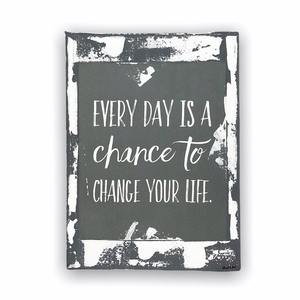 Διακοσμητικό χειροποίητο καδράκι σε καμβά - Every day is a chance to change your life - πίνακες & κάδρα, επιτοίχιο