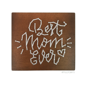 Ξύλινο καδράκι με καρφιά & κλωστές "Best Mom Ever" 19x17cm - πίνακες & κάδρα, μαμά