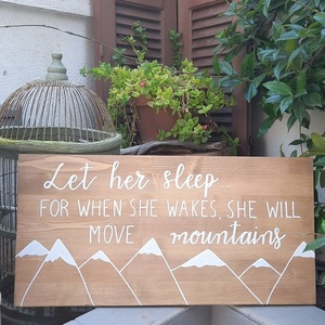 "Let her sleep, for when she wakes, she will move mountains" - Ξύλινη διακοσμητική πινακίδα για την βρεφικό /παιδικό δωμάτιο - ξύλο, δώρα για βάπτιση, ταμπέλα, δώρο γέννησης - 4