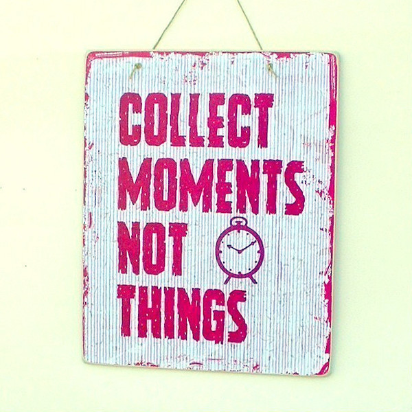 Collect Moments, Not Things - εκτύπωση, διακοσμητικό, ξύλο, vintage, πίνακες & κάδρα, χαρτί, επιτοίχιο, διακόσμηση, τοίχου, χειροποίητα, είδη διακόσμησης, είδη δώρου, πρωτότυπα δώρα