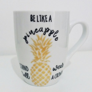 NEW!!!Koύπα "Βe like a ....pineapple" - ιδιαίτερο, καλοκαίρι, κουζίνα, χειροποίητα, πορσελάνη, δωράκι, must, κούπες & φλυτζάνια