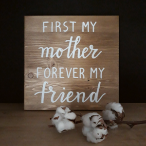 "First my mother forever my friend" - Ξύλινη πινακίδα 25 × 25 εκ. για την γιορτή της μητέρας - πίνακες & κάδρα, μητέρα, γιορτή της μητέρας, ξύλινα διακοσμητικά τοίχου - 3