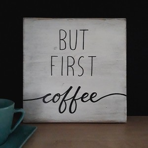 "But first, coffee" - Ξύλινη πινακίδα 25 ×25 εκ. για την κουζίνα / to coffee bar - πίνακες & κάδρα, ξύλινα διακοσμητικά τοίχου - 4
