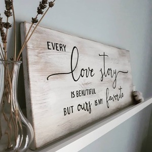 "Every love story is beautiful but ours is my favorite" - Ξύλινη πινακίδα 25 × 60 εκ. για το υπνοδωμάτιο / δώρο γάμου - πίνακες & κάδρα, διακόσμηση, χειροποίητα, ξύλινα διακοσμητικά - 2