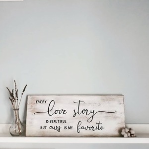 "Every love story is beautiful but ours is my favorite" - Ξύλινη πινακίδα 25 × 60 εκ. για το υπνοδωμάτιο / δώρο γάμου - πίνακες & κάδρα, διακόσμηση, χειροποίητα, ξύλινα διακοσμητικά - 3