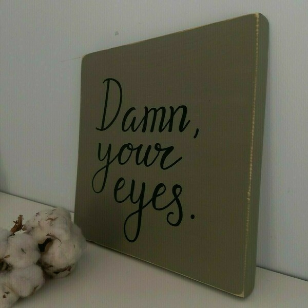 "damn, your eyes" - Ξύλινη διακοσμητική πινακίδα 20 × 20 εκ. για την είσοδο / το καθιστικό / το υπνοδωμάτιο - πίνακες & κάδρα, αγάπη, δώρα αγίου βαλεντίνου - 2