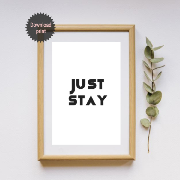 Printable Wall Art "Stay" - decor, αφίσες