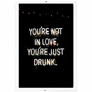 "You are just drunk" Inspirational Quote Σε Γυάλινη Κορνίζα Με Κλιπ 21x30cm - πίνακες & κάδρα, 3d κάδρο, πίνακες ζωγραφικής