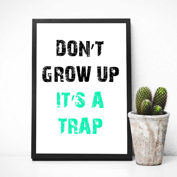 Don't Grow Up! Διακοσμητική Κορνίζα Πλαστική 21x30cm - πίνακες & κάδρα, αφίσες, κορνίζες, δώρο γεννεθλίων - 3