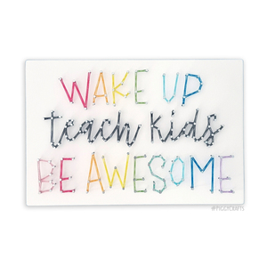 Ξύλινο κάδρο με καρφιά & κλωστές (28,5x19cm) "Wake Up, Teach Kids, Be Awesome" - πίνακες & κάδρα, δώρα για δασκάλες, η καλύτερη δασκάλα