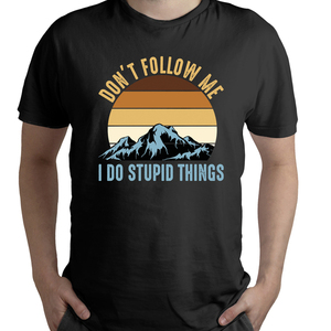 Ανδρικό T-shirt "Don't Follow me i Do Stupid Things T-Shirt"