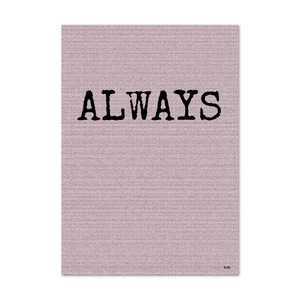 Αφίσα ArtPrint | Always | Διαστάσεις 21*29,7 εκ. A4 | Εκτύπωση ματ σε χαρτί 170 γρ | Χρώματα παλ ροζ - πίνακες & κάδρα, αφίσες