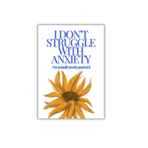 Wall art / I DON'T STRUGGLE WITH ANXIETY - αφίσες - 2