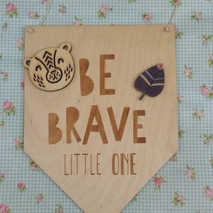 Ξύλινο σημαιάκι be brave little one - πίνακες & κάδρα, αγόρι, παιδικά κάδρα - 3